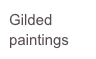 Gilded paintings